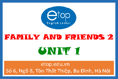 FAMILY & FRIENDS 2 - UNIT 1